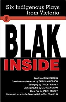 Blak Inside: 6 Indigenous Plays From Victoria by Tammy Anderson, John Harding