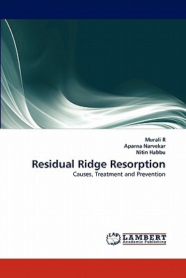 Residual Ridge Resorption by Nitin Habbu, Aparna Narvekar, Murali R