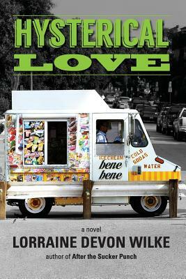 Hysterical Love by Lorraine Devon Wilke