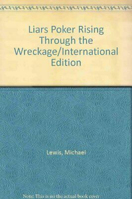 Liars Poker Rising Through The Wreckage/International Edition by Michael Lewis