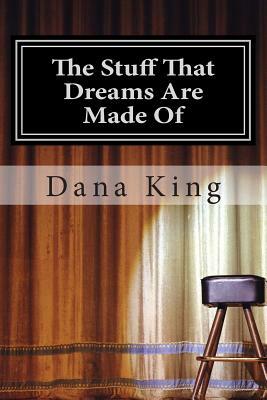 The Stuff That Dreams Are Made Of: A Nick Forte Mystery by Dana King
