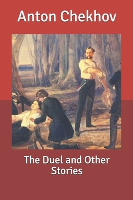 The Duel and Other Stories by Anton Chekhov