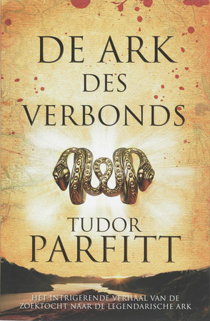 De Ark des Verbonds: het intrigerende verhaal van de zoektocht naar de legendarische Ark by Tudor Parfitt