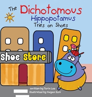 The Dichotomous Hippopotamus Tries on Shoes by Torin Lee