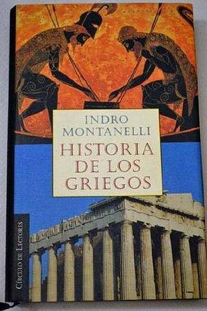 Historia de los Griegos by Indro Montanelli