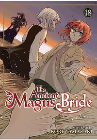 The Ancient Magus' Bride Vol. 18 by Kore Yamazaki