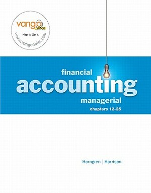 Financial & Managerial Accounting- Managerial Ch 12-25 Value Pack (Includes Myaccountinglab with E-Book Student Access & Managerial Study Guide and St by Walter T. Harrison, Charles T. Horngren