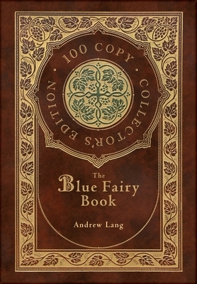 The Blue Fairy Book (100 Copy Collector's Edition) by Andrew Lang