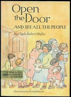 Open the Door and See All the People by Wendy Watson, Clyde Robert Bulla