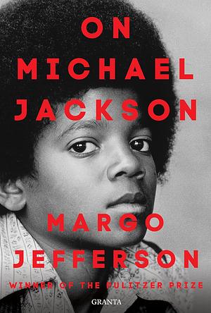 On Michael Jackson by Margo Jefferson