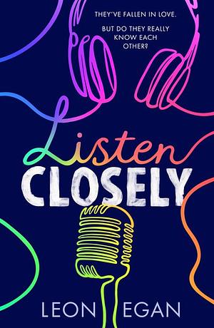 Listen Closely by Leon Egan