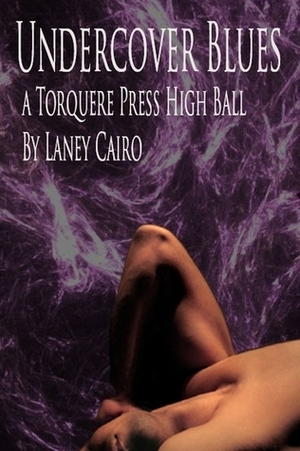 Undercover Blues by Laney Cairo