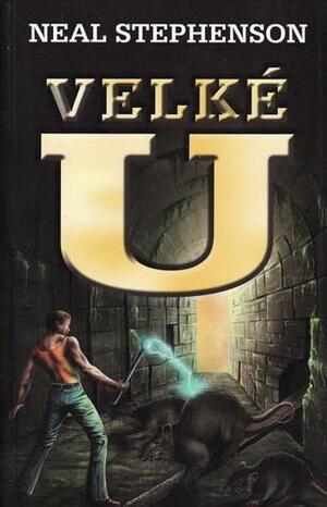 Velké U by Neal Stephenson