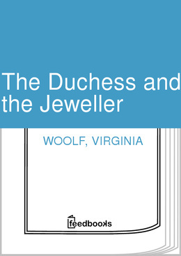 The Duchess and the Jeweller by Virginia Woolf