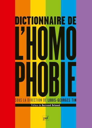 Dictionnaire de L'homophobie by Bertrand Delanoe, Louis-Georges Tin