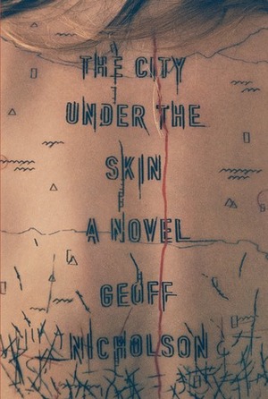 The City Under the Skin by Geoff Nicholson