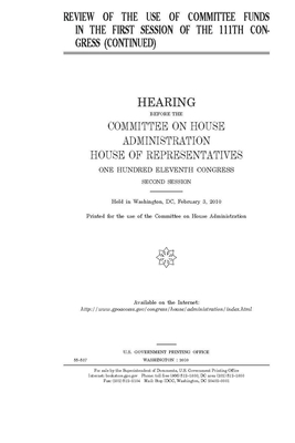 Review of the use of committee funds in the first session of the 111th Congress (continued) by United S. Congress, Committee on House Administrati (house), United States House of Representatives