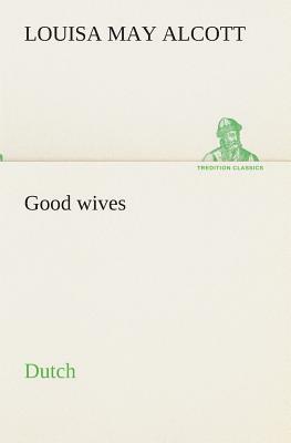 Good Wives. Dutch by Louisa May Alcott