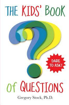 The Kids' Book of Questions by Gregory Stock