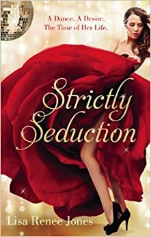 Strictly Seduction by Lisa Renee Jones
