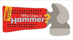 Who Uses a Hammer? by Popular Mechanics Staff, Popular Mechanics Magazine, Nancy Davis