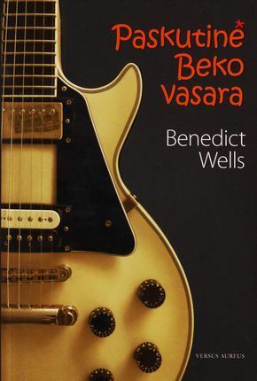 Paskutinė Beko vasara by Benedict Wells, Regina Ivanauskienė