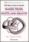 Gauge Fields, Knots and Gravity by John C. Baez