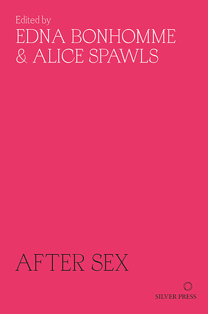 After Sex by Edna Bonhomme, Alice Spawls