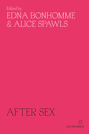 After Sex by Alice Spawls, Edna Bonhomme