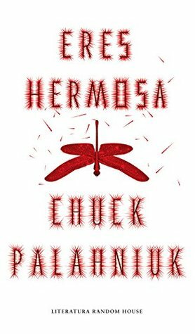 Eres hermosa by Chuck Palahniuk