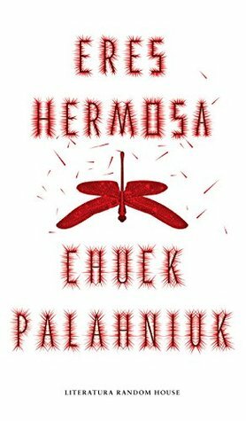 Eres hermosa by Chuck Palahniuk