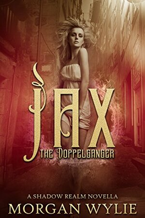 Jax: The Doppelgänger by Maria Pease, Morgan Wylie