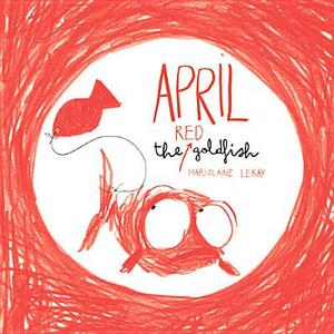 April the Red Goldfish by Marjolaine Leray