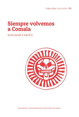 Siempre volvemos a Comala by Soledad Fariña