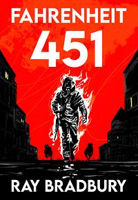 Fahrenheit 451 by Ray Bradbury