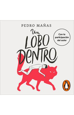 Un lobo dentro by Pedro Mañas