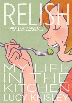 Relish: My Life in the Kitchen by Lucy Knisley