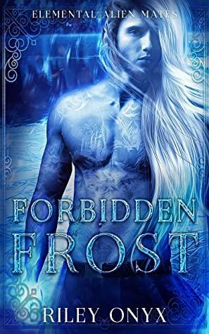 Forbidden Frost: a sci-fi alien adventure romance by Riley Onyx