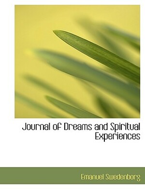 Swedenborg's Journal Of Dreams, 1743 1744 by Emanuel Swedenborg