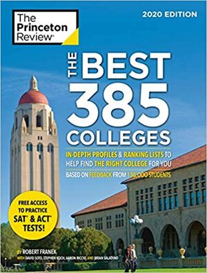 The Best 385 Colleges, 2020 Edition: In-Depth Profiles & Ranking Lists to Help Find the Right College for You by The Princeton Review, Robert Franek