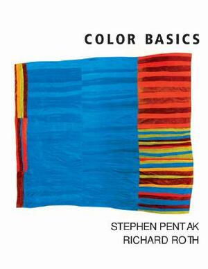 Color Basics by Richard Roth, Stephen Pentak