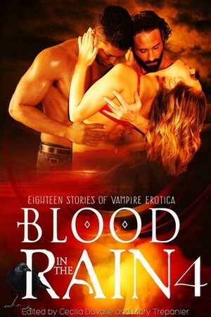 Blood in the Rain 4: Eighteen Stories of Vampire Erotica by Cecilia Duvalle
