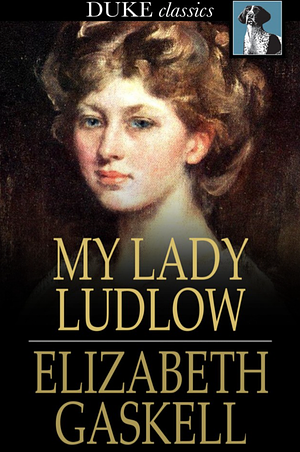 My Lady Ludlow by Elizabeth Gaskell