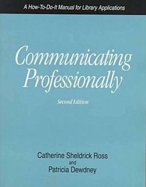 Communicating Professionally, 2nd by Catherine Ross, Patricia Dewdney
