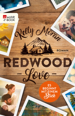 Redwood Love - Es beginnt mit einem Blick by Kelly Moran