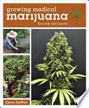 Growing Medical Marijuana: Securely and Legally by Dave DeWitt