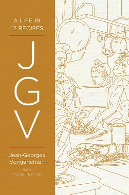 Jgv: A Life in 12 Recipes by Jean-Georges Vongerichten