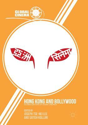 Hong Kong and Bollywood: Globalization of Asian Cinemas by 