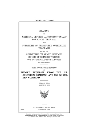 Hearing on National Defense Authorization Act for Fiscal Year 2011 and oversight of previously authorized programs by United State Congress, United States House of Representatives, Committee on Armed Services (house)