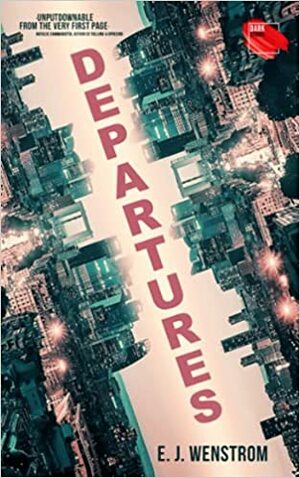 Departures by E.J. Wenstrom, E.J. Wenstrom